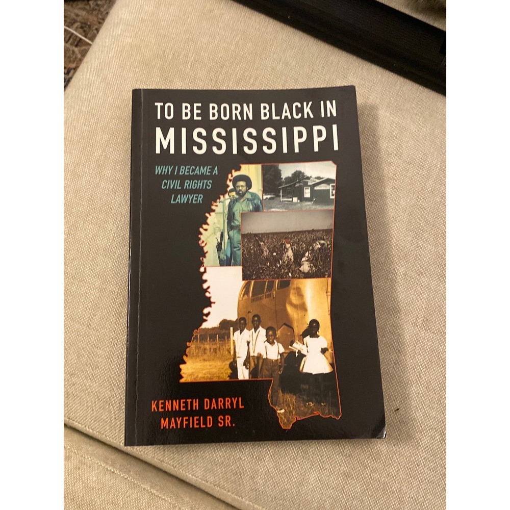 To Be Born Black in Mississippi Kenneth Darryl Mayfield Sr Civil Rights Memoir